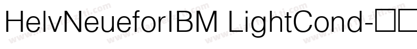 HelvNeueforIBM LightCond字体转换